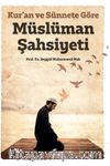 Müslümanın Şahsiyeti / Kur'an ve Sünnete Göre