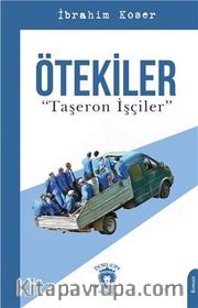 Ötekiler <br /> Taşeron İşçiler