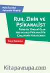 Ruh, Zihin Ve Psikanalist & Psikotik Yönleri Olan Hastalarla Psikanalitik Çerçevenin Yaratılması
