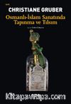 Osmanlı-İslam Sanatında Tapınma ve Tılsım