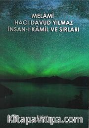 Melami Hacı Davud Yılmaz İnsan-ı Kamil ve Sırları