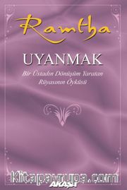 Uyanmak <br /> Bir Üstadın Dönüşüm Yaratan Rüyasının Öyküsü