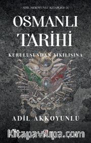 Osmanlı Tarihi <br /> Kuruluşundan Yıkılışına