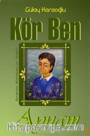 Kör Ben <br /> Aynam