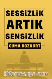 Sessizlik Artık Sensizlik