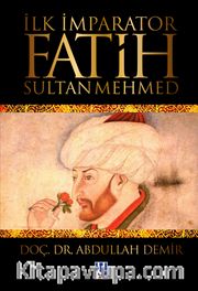 İlk İmparator Fatih Sultan Mehmed