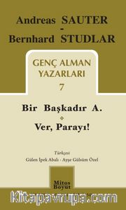 Genç Alman Yazarları 7 / Bir Başkadır A. - Ver, Parayı!
