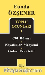 Toplu Oyunları 1 / Çöl Rüyası - Kayalıklar Meryemi - Onları Eve Getir