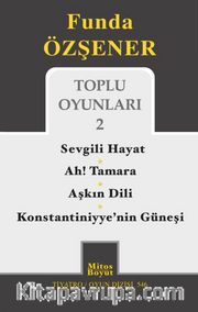 Toplu Oyunları 2 / Sevgili Hayat - Ah Tamara - Aşkın Dili - Konstantiniyye'nin Güneşi
