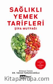 Sağlıklı Yemek Tarifleri <br /> Şifa Mutfağı