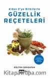 A’dan Z’ye Bitkilerle Güzellik Reçeteleri