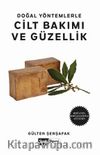 Doğal Yöntemlerle Cilt Bakımı ve Güzellik