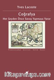 Coğrafya Her şeyden Önce Savaş Yapmaya Yarar