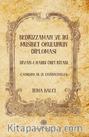 Bediüzzaman ve İki Musibet Okulunun Diploması Divan-ı Harbi Örfi Kitabı <br /> Çağrışımlar ve Çözümlemeler