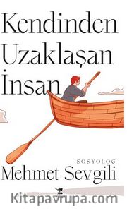 Kendinden Uzaklaşan İnsan