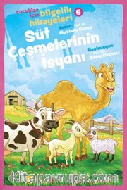 Süt Çeşmelerinin İsyanı / Çocuklar için Bilgelik Hikayeleri 6