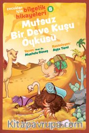 Mutsuz Bir Deve Kuşu Öyküsü / Çocuklar için Bilgelik Hikayeleri 8