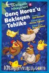 Genç Horoz'u Bekleyen Tehlike  / Çocuklar için Bilgelik Hikayeleri 9
