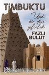 Timbuktu / Uzak Bir Düşe Yolculuk