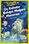 Üç Kafadar Balığın Mağara Macerası / Çocuklar için Bilgelik Hikayeleri 12