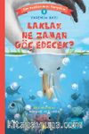 Laklak Ne Zaman Göç Edecek? / Can Dostlarımızı Tanıyalım  8
