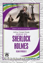 Çocuklar İçin Sherlock Holmes Seçme Öyküler 2  Dünya Çocuk Klasikleri (7-12 Yaş)