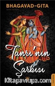 Bhagavad Gita <br /> Tanrı’nın Şarkısı