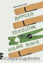 Herkes İçin Kolay ve Pratik Ayrımcılık, Ötekileştirme, Dışlama Rehberi