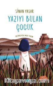 Yazıyı Bulan Çocuk (Ciltli)