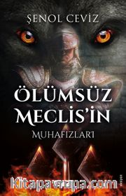 Ölümsüz Meclis’in Muhafızları