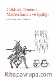 Göktürk Dönemi Maden Sanatı ve İşçiliği