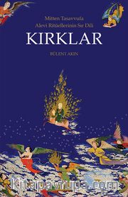 Kırklar Mitten Tasavvufa Alevi Ritüellerinin Sır Dili