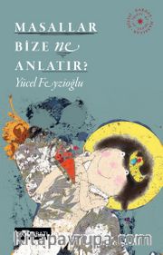 Masallar Bize Ne Anlatır?