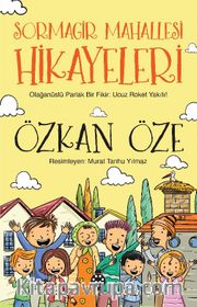 Sormagir Mahallesi Hikayeleri-1 / Olağanüstü Parlak Bir Fikir: Ucuz Roket Yakıtı