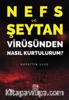 Nefs ve Şeytan Virüsünden Nasıl Kurtulurum?