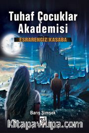 Esrarengiz Kasaba / Tuhaf Çocuklar Akademisi 2 