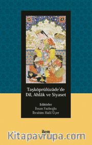 Taşköprülüzade’de Dil, Ahlak ve Siyaset