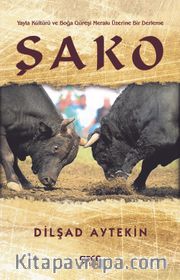 Şako <br /> Yayla Kültürü ve Boğa Güreşi Merakı Üzerine Bir Derleme