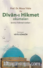 Prof. Dr. Musa Yıldız ile Divan-ı Hikmet Okumaları <br /> Birinci Hikmet Notları