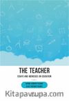 The Teacher: Essays and Addresses on Education 