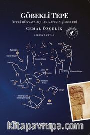 Göbekli Tepe (Birinci Kitap) <br /> Öteki Dünyaya Açılan Kapının Şifreleri