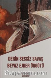 Derin Sessiz Savaş Beyaz Ejder Örgütü