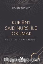 Kur’an’ı Said Nursi İle Okumak: Risale-i Nur’un Ana  Temaları