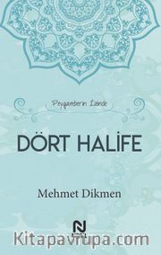 Peygamberin İzinde Dört Halife (Ciltli)