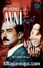Kara Katil Türkler'in Sherlock Holmes'i Amanvermez Avni 4 / Bir Osmanlı Polisiyesi (Osmanlıca Aslıyla Birlikte)