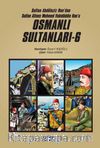 Osmanlı Sultanları 6 (6 Kitap) & Sultan Abdülaziz Han'dan Sultan Altıncı Mehmed Vahidüddin Han'a (Çizgi Roman)