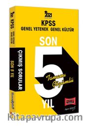 2021 KPSS Genel Yetenek Genel Kültür Son 5 Yıl Tamamı Çözümlü Çıkmış Soruları