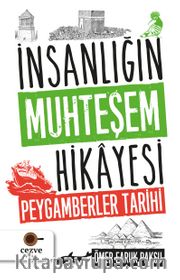 İnsanlığın Muhteşem Hikayesi <br /> Peygamberler Tarihi