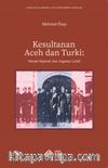 Kesultanan Aceh dan Turki Narasi Sejarah dan Ingatan Lokal