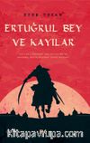 Ertuğrul Bey ve Kayılar